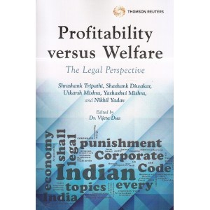 Thomson Reuters Profitability Versus Welfare: The Legal Perspective by Dr. Vijeta Dua, Shrashank Tripathi, Shashank Diwekar, Yashashvi Mishra